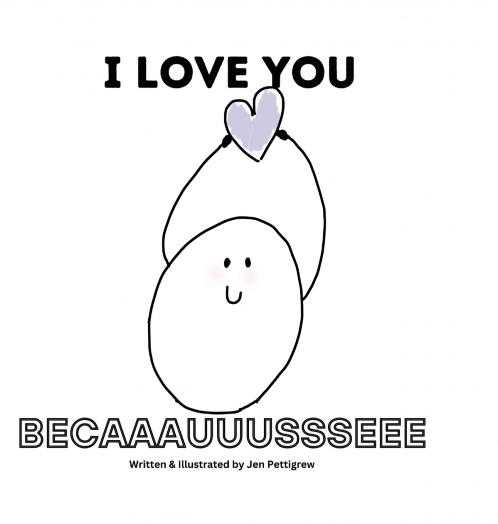 I Love You Becaaauuussseee