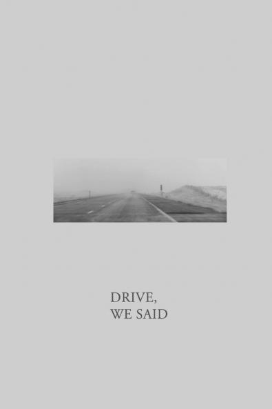 DRIVE WE SAID