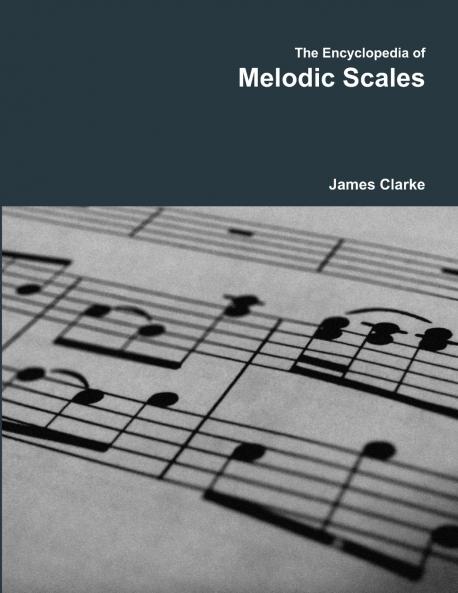 The Encyclopedia of Melodic Scales