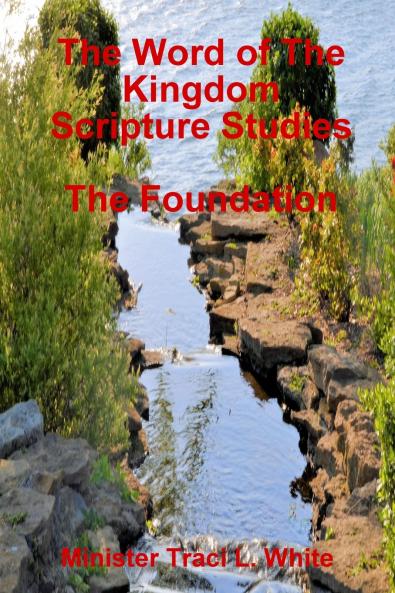 The Word of The Kingdom Scripture Studies  The Foundation