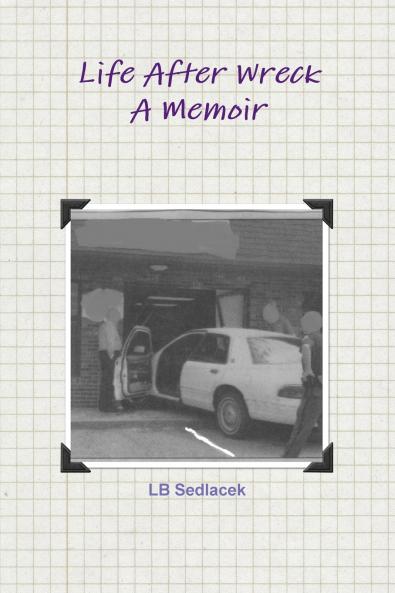 Life After Wreck A Memoir