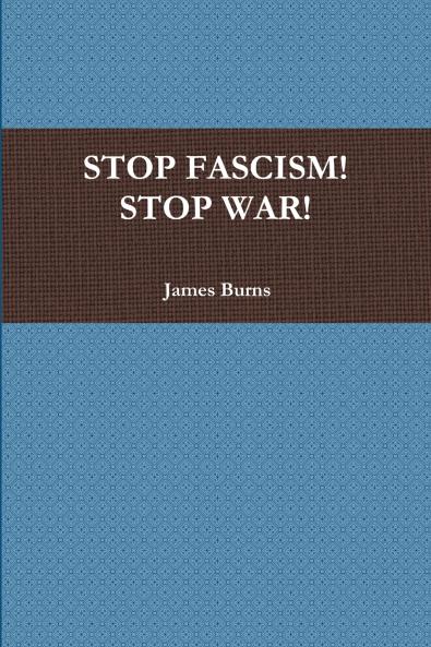STOP FASCISM! STOP WAR!