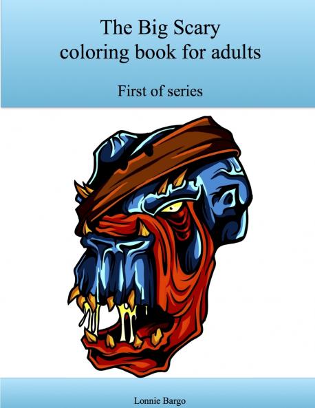 The First Big Scary coloring book for adults