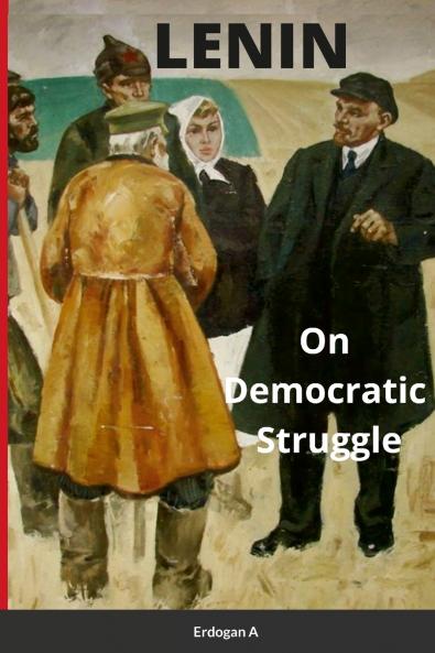 Lenin On Democratic Struggle