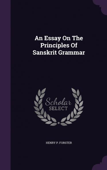 An Essay On The Principles Of Sanskrit Grammar
