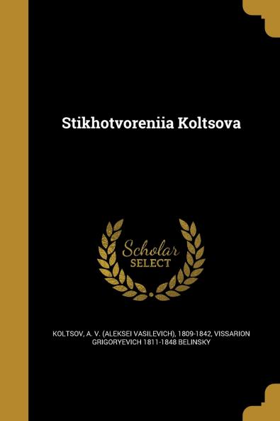 Stikhotvoreniia Koltsova