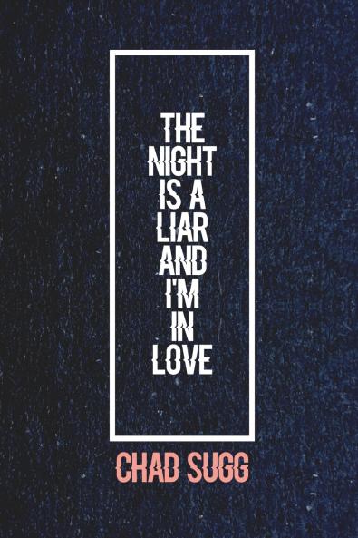 The Night Is A Liar And I'm In Love