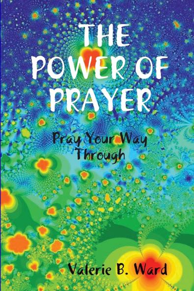 The Power of Prayer Pray Your Way Through