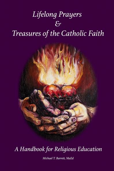 Lifelong Prayers & Treasures of the Catholic Faith