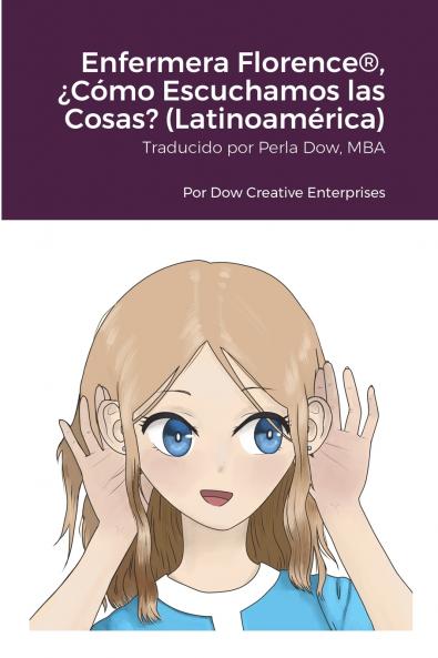 Enfermera Florence® ¿Cómo Escuchamos las Cosas? (Latinoamérica)