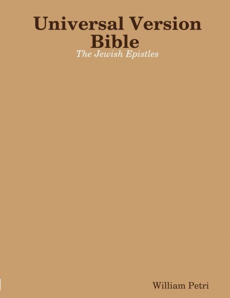 Universal Version Bible The Jewish Epistles