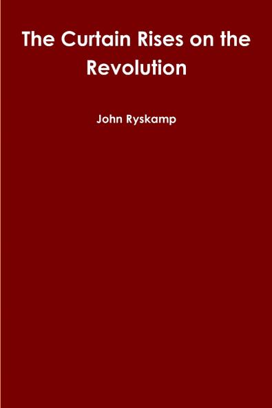 The Curtain Rises on the Revolution