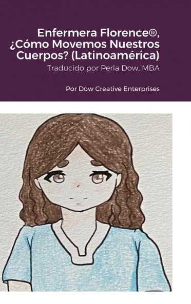 Enfermera Florence® ¿Cómo Movemos Nuestros Cuerpos? (Latinoamérica)
