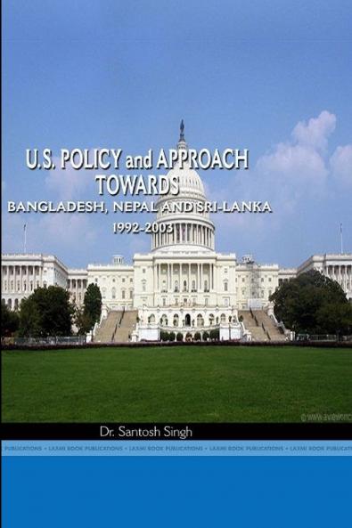 US POLICY TOWARDS NEPAL BANGLADESH AND SRI LANKA 1992-2003
