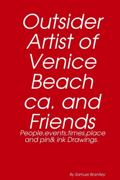 Outsider artist of Venice Beach ca and Friends