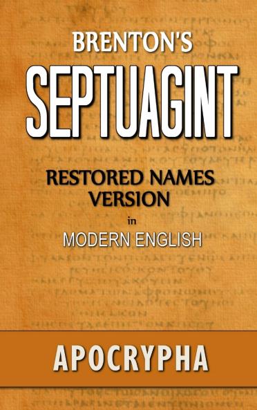Brenton's Septuagint Apocrypha Restored Names Version Volume 2