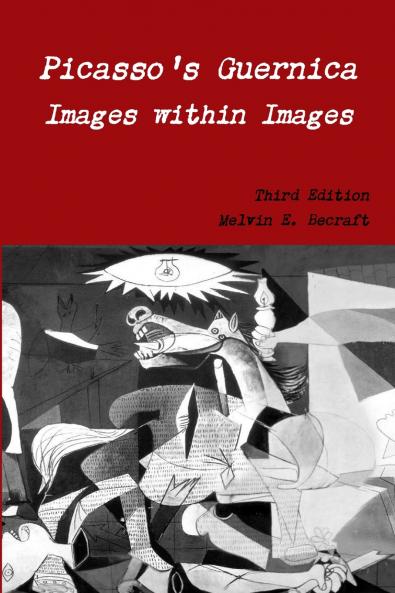 Picasso's Guernica - Images within Images Third Edition