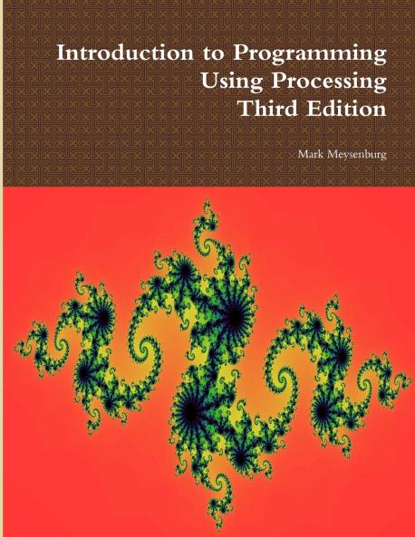 Introduction to Programming Using Processing Third Edition