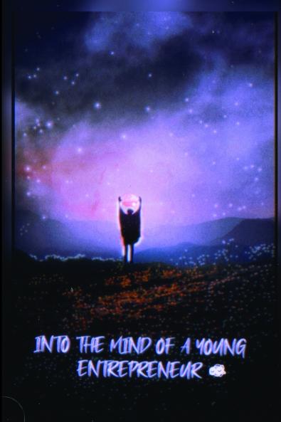 Into the Mind of a Young Entrepreneur