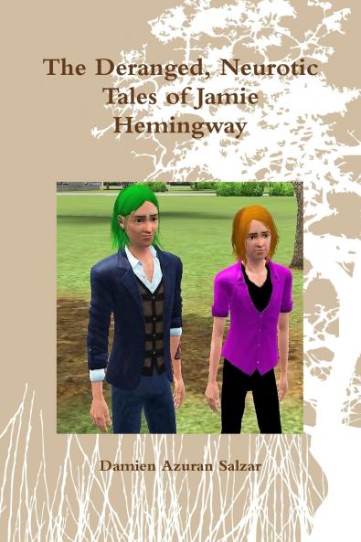 The Deranged Neurotic Tales of Jamie Hemingway