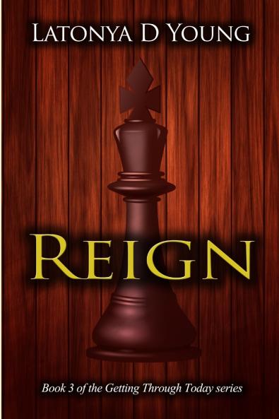 Reign - Book 3 of the Getting Through Today series