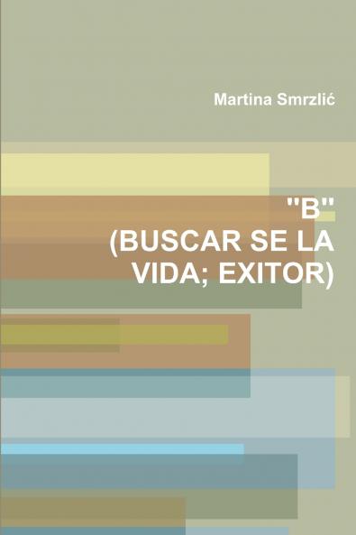 ''B''     (BUSCAR SE LA VIDA; EXITOR)