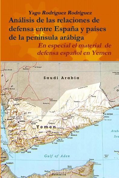 Relaciones de defensa entre Espa��a y pa��ses de la pen��nsula ar��biga. En especial el conflicto de Yemen