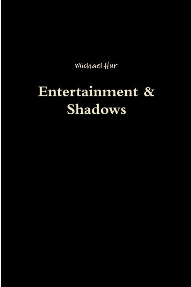 Entertainment & Shadows