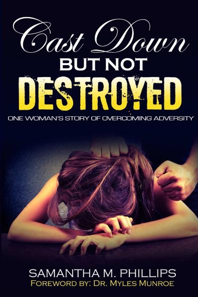 Cast Down But Not Destroyed