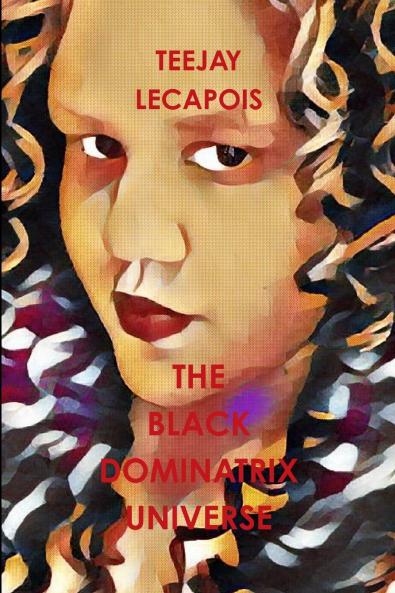 The  Black  Dominatrix  Universe