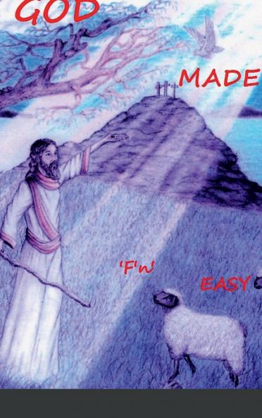 GOD MADE  'F'n'  EASY