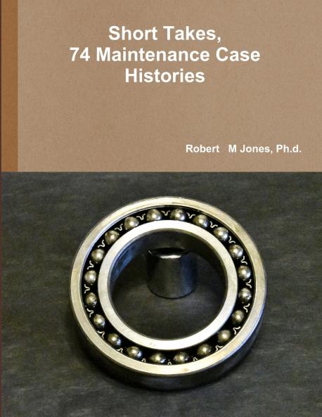 Short Takes 74 Maintenance Case Histories