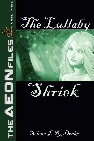 The Lullaby Shriek (The AEON Files #3)