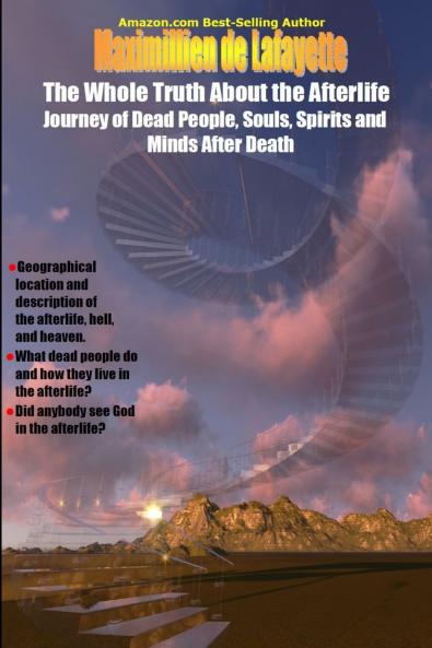 The Whole Truth About the Afterlife