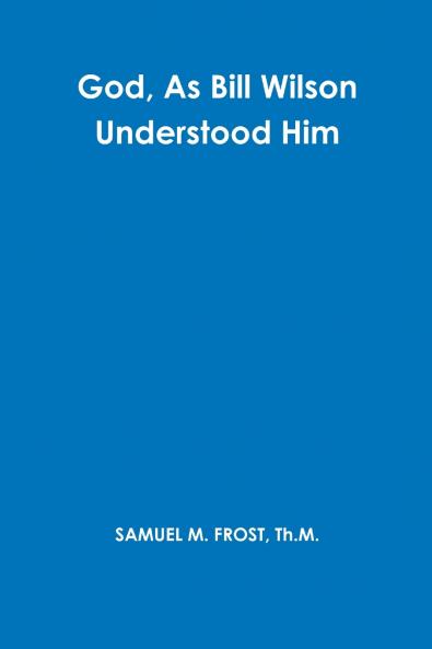 God As Bill Wilson Understood Him