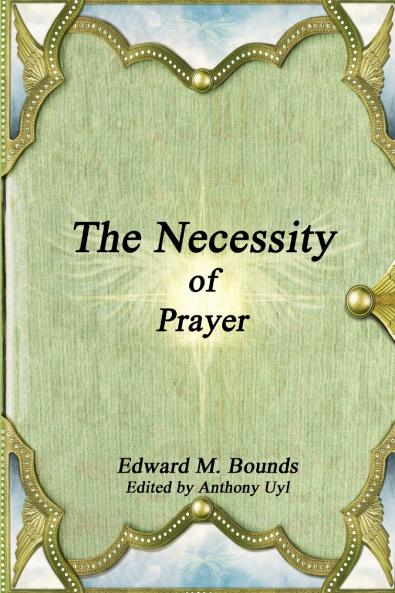 The Necessity of Prayer