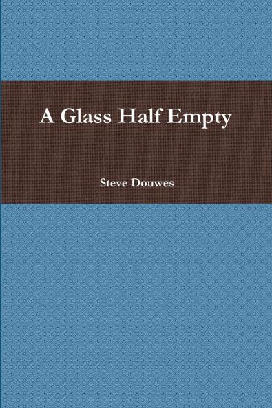 A Glass Half Empty