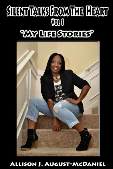 Silent Talks From The Heart Vol 1 My Life Stories