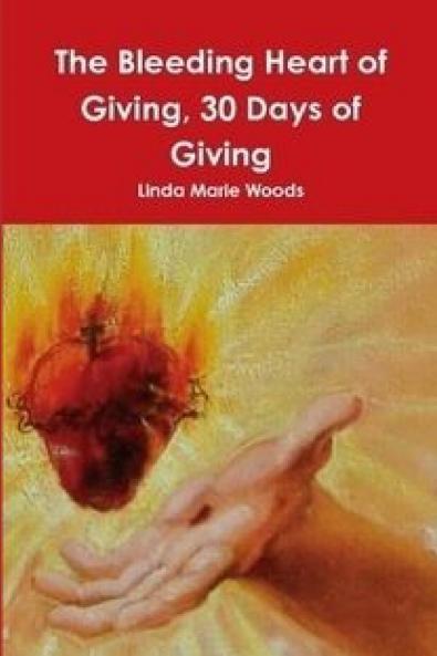 The Bleeding Heart of Giving 30 Days of Giving