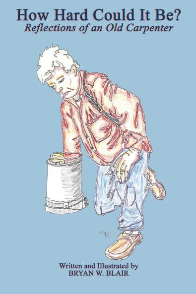 How Hard Could It Be?; Reflections of an Old Carpenter