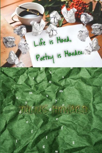 LIFE IS HARD POETRY IS HARDER