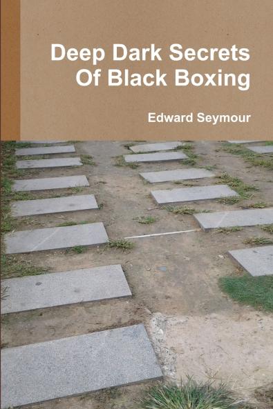 Deep Dark Secrets Of Black Boxing