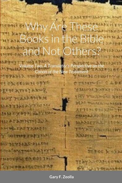 Why Are These Books in the Bible and Not Others? - Volume Two - A Translator's Perspective on the Canon of the New Testament