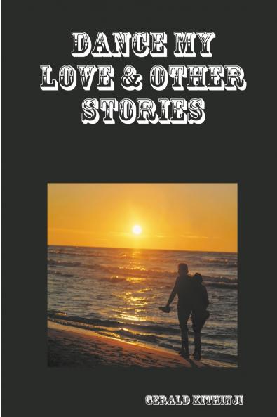 DANCE MY LOVE & OTHER STORIES