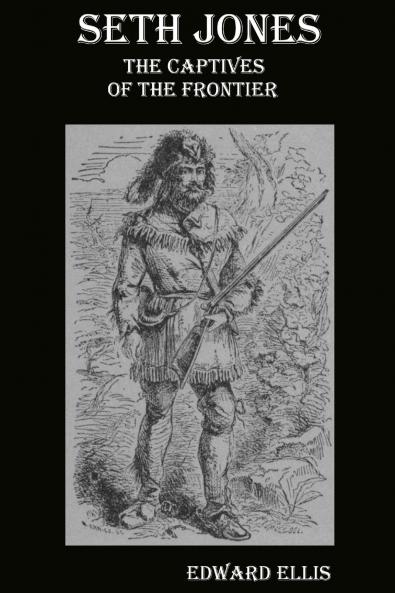 Seth Jones; or The Captives of the Frontier