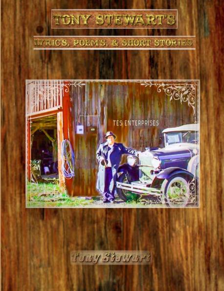 Tony Stewart's Lyrics Poems & Short Stories