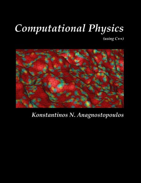 Computational Physics - A Practical Introduction to Computational Physics and Scientific Computing (using C++) Vol. I