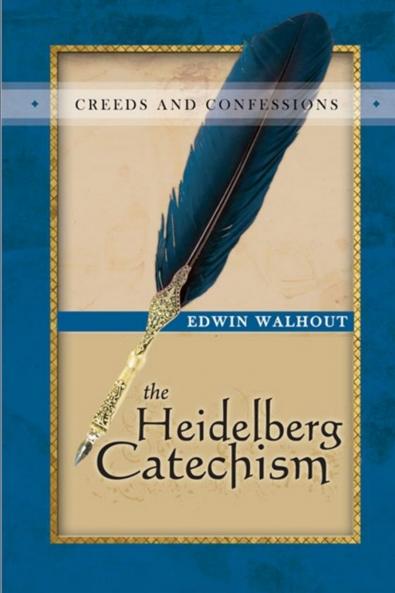THE HEIDELBERG CATECHISM