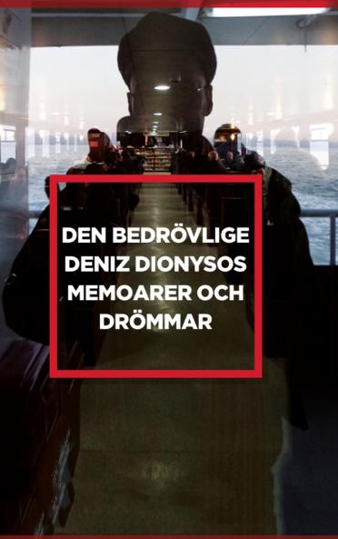 DEN BEDRÖVLIGE DENIZ DIONYSOS
