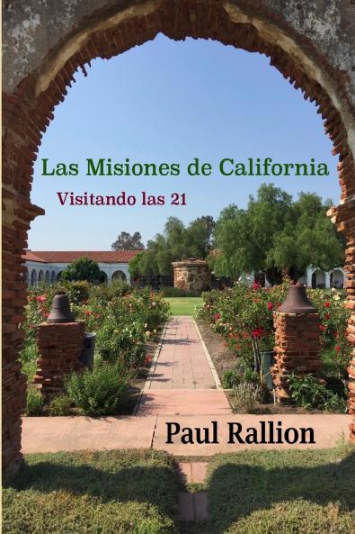 Las Misiones de California Visitando las 21